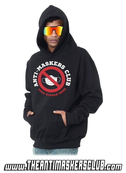 The Anti-Maskers Club - Ban Symbol + CUSTOM SLOGAN - Bayside MADE IN THE USA Adult SUPER HEAVY Hooded Pullover